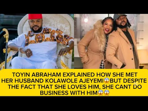 TOYIN ABRAHAM EXPLAIN HOW SHE MET HER HUSBAND BUT DESPITE THE LOVE , SHE CANT DO BUSINESS WITH HIM