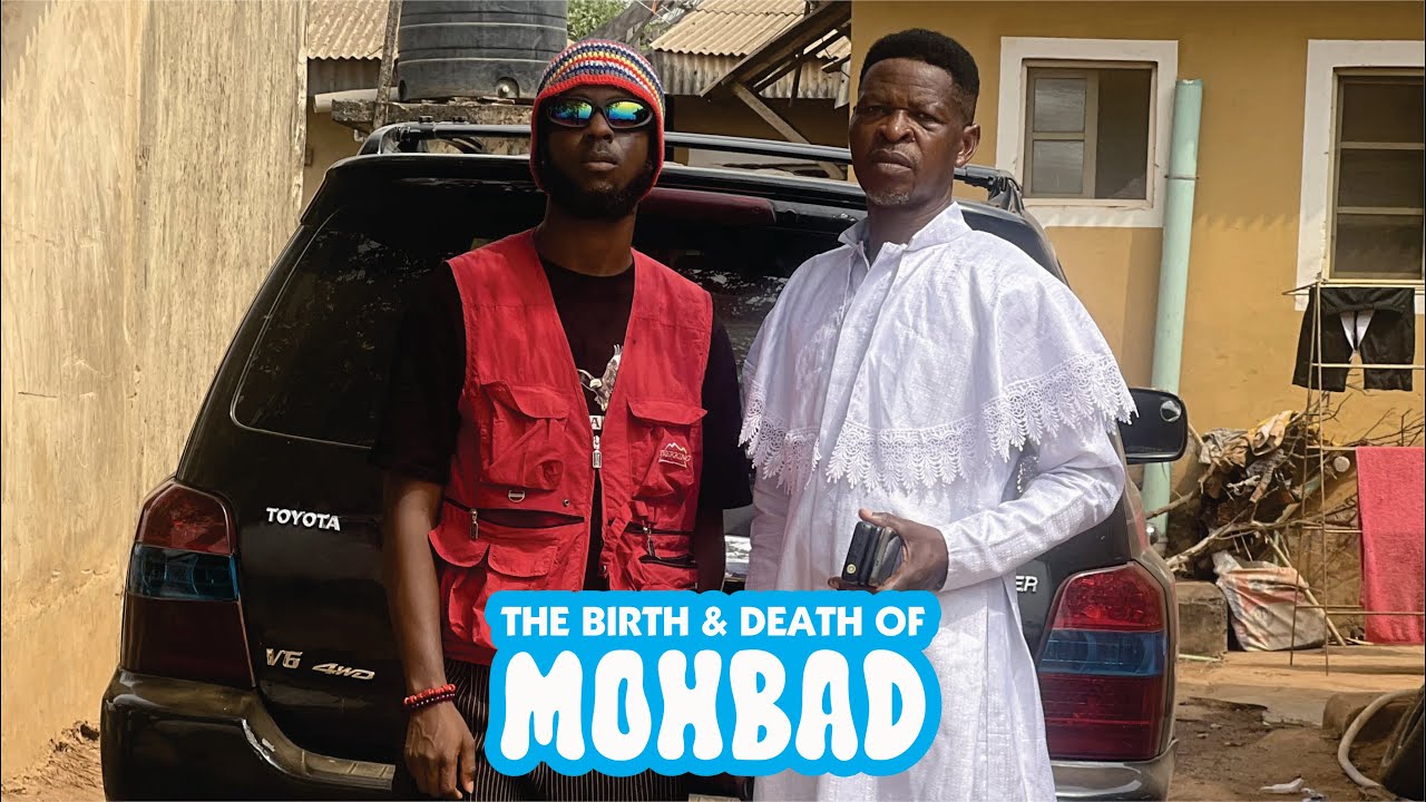 THE BIRTH AND DEATH OF MOHBAD