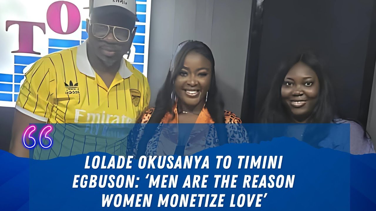 Lolade Okusanya Replies Timini, Says Men Are The Reason Women Monetize Love | Nollywood On Radio E61