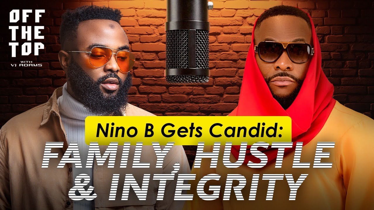 Nino B Gets Candid: Family, Hustle & Integrity | Off The Top with VJ Adams Podcast