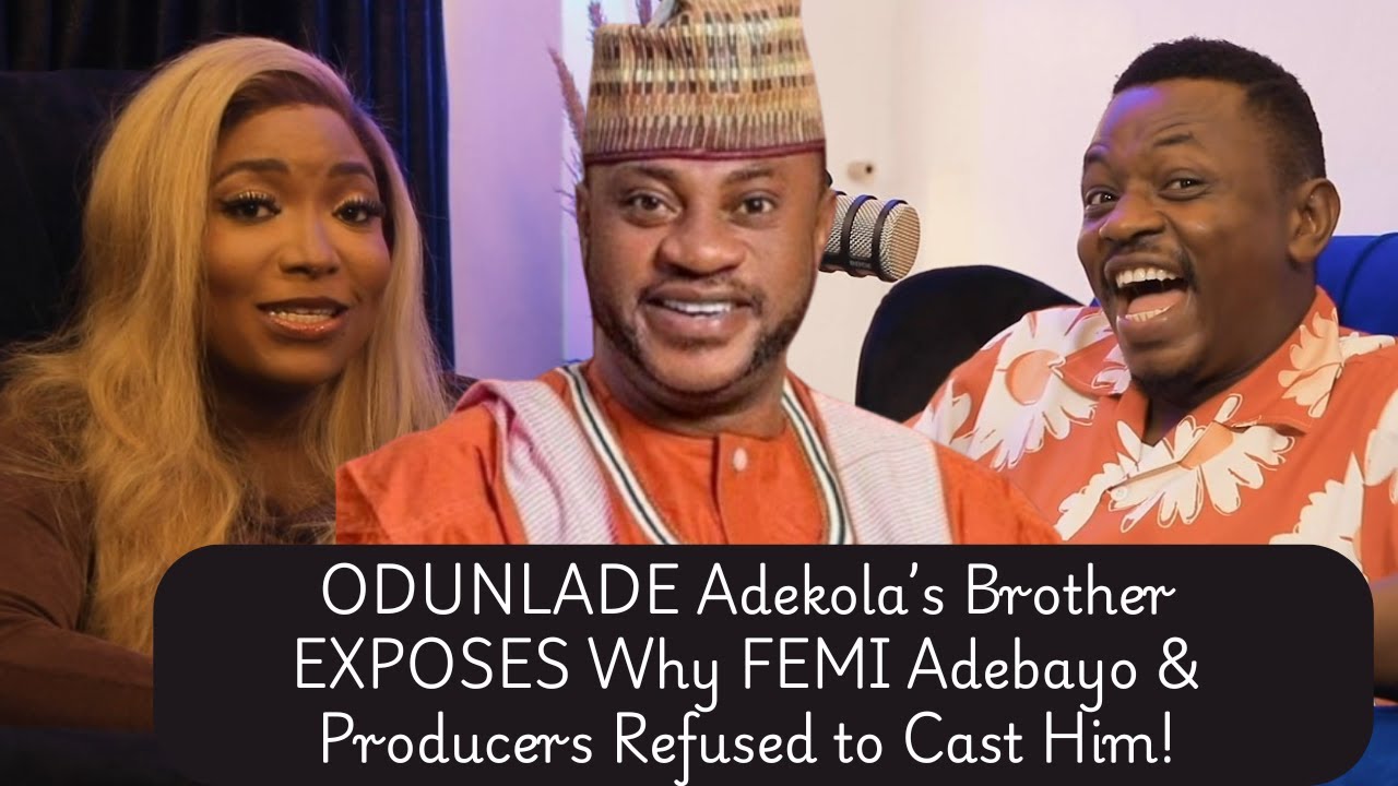 Femi Adebayo & Producers Won’t Cast Me - Odunlade Adekola’s Brother Shares His Side of the Story