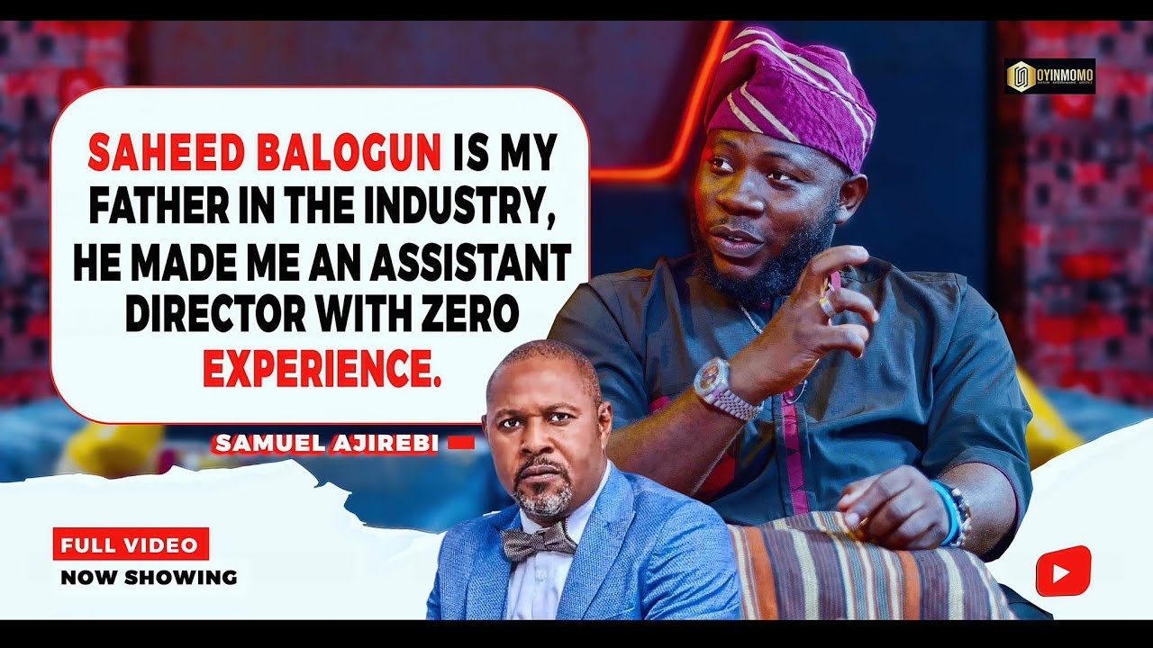 MY FATHER "PA JAMES" WAS NO JOKES, HE CANCELLED MY ACTING GIGS FOR MY STUDIES SAYS SAMUEL AJIREBI